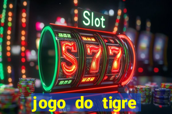 jogo do tigre plataforma chinesa